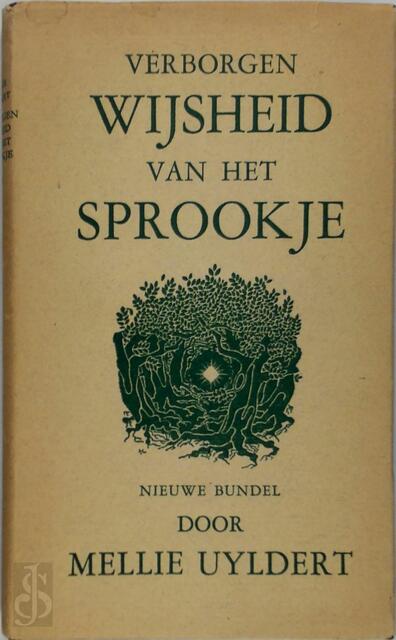 Verborgen wijsheid van het sprookje: Assepoester. De ganzenhoedster. Bontepels. Repelsteeltje. Broertje en zusje. De gouden gans. De wolf en de zeven geitjes. De twaalf jagers. De twaalf broeders. Jorinde en Joringel - Mellie Uyldert Verborgen wijsheid van het sprookje: Assepoester. De ganzenhoedster. Bontepels. Repelsteeltje. Broertje en zusje. De gouden gans. De wolf en de zeven geitjes. De twaalf jagers. De twaalf broeders. Jorinde en Joringel - Mellie Uyldert