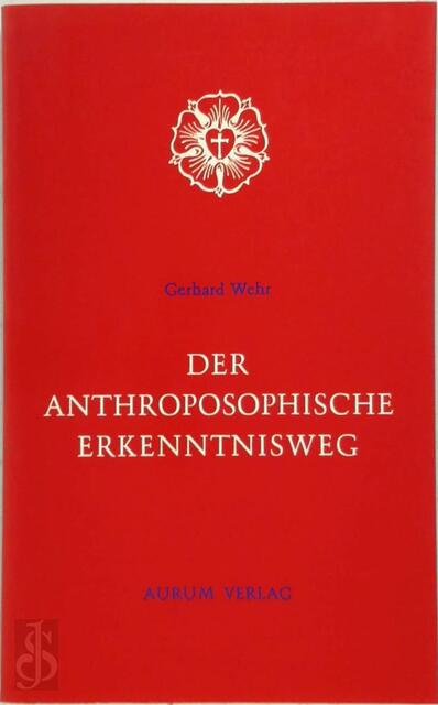 Der Anthroposophische Erkenntnisweg - Gerhard Wehr Der Anthroposophische Erkenntnisweg - Gerhard Wehr
