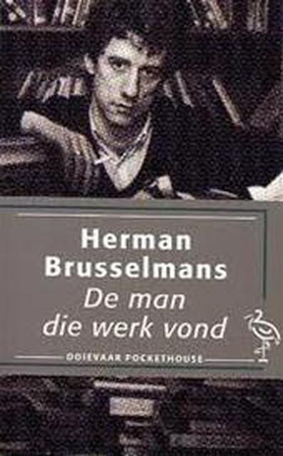 De man die werk vond - Herman Brusselmans De man die werk vond - Herman Brusselmans