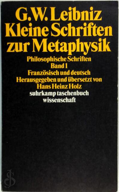 Kleine Schriften zur Metaphysik - Gottfried Wilhelm Leibniz Kleine Schriften zur Metaphysik - Gottfried Wilhelm Leibniz