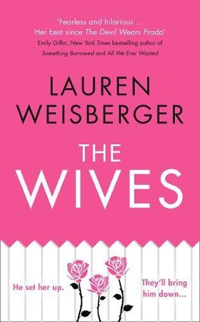 Wives - Lauren Weisberger Wives - Lauren Weisberger