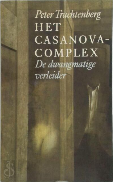 Het Casanova-complex - Peter Trachtenberg Het Casanova-complex - Peter Trachtenberg