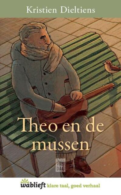 Theo en de mussen - Kristien Dieltiens Theo en de mussen - Kristien Dieltiens