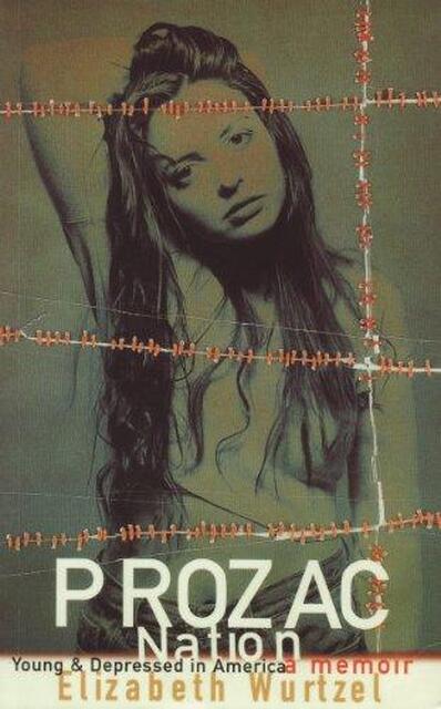 Prozac Nation - Elizabeth Wurtzel Prozac Nation - Elizabeth Wurtzel