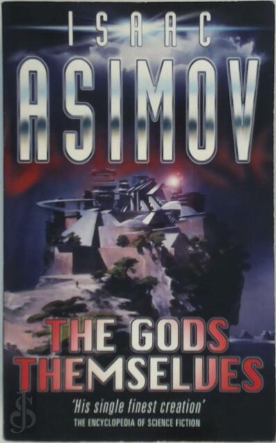 The Gods Themselves - Isaac Asimov The Gods Themselves - Isaac Asimov