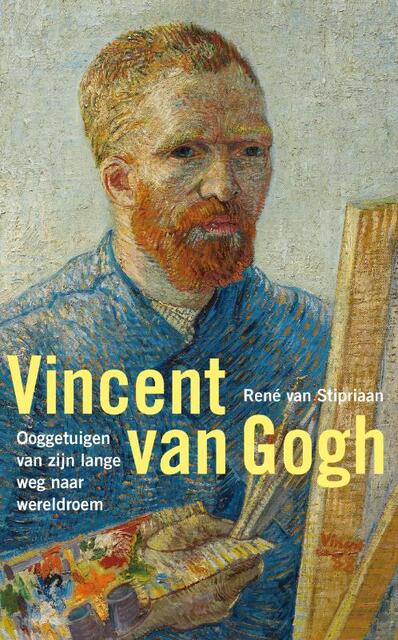 Vincent van Gogh - Rene van Stipriaan Vincent van Gogh - Rene van Stipriaan