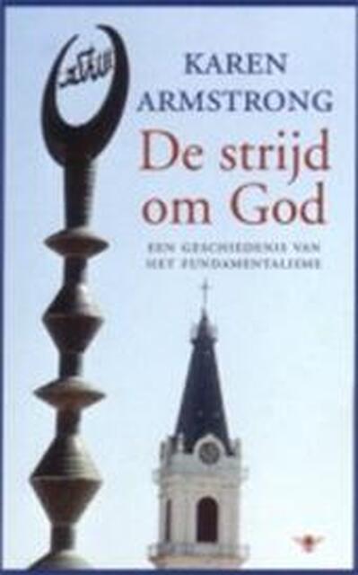 De strijd om God - Karen Armstrong De strijd om God - Karen Armstrong