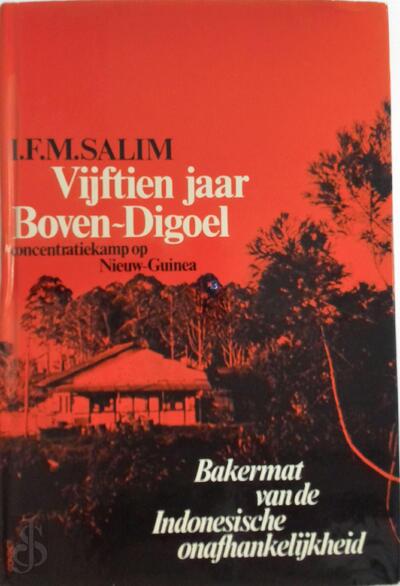 Vijftien jaar Boven-Digoel - I.F.M. Salim