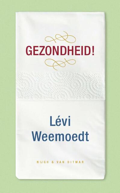 Gezondheid! - Levi Weemoedt Gezondheid! - Levi Weemoedt