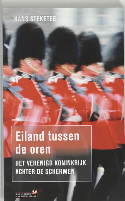 Eiland tussen de oren: Het Verenigd Koninkrijk achter de schermen - Hans Steketee Eiland tussen de oren: Het Verenigd Koninkrijk achter de schermen - Hans Steketee