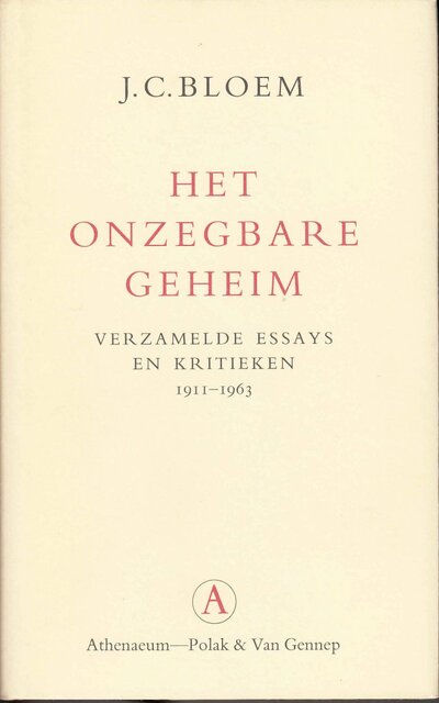 Het onzegbare geheim - Jakobus Cornelis Bloem, H.T.M. van Vliet Het onzegbare geheim - Jakobus Cornelis Bloem, H.T.M. van Vliet