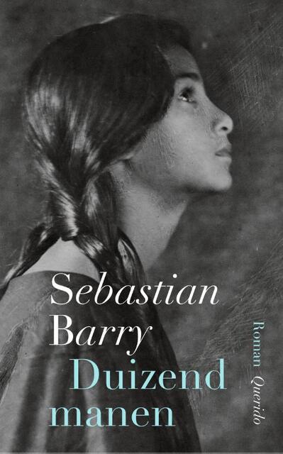 Duizend manen - Sebastian Barry Duizend manen - Sebastian Barry