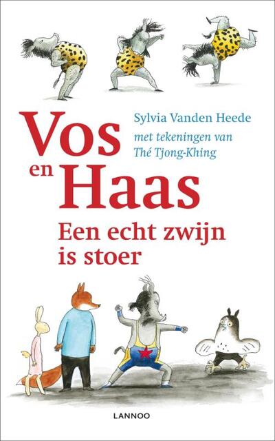 Vos en haas een echt zwijn is stoer - Sylvia Vanden Heede, Tjong-Khing The Vos en haas een echt zwijn is stoer - Sylvia Vanden Heede, Tjong-Khing The