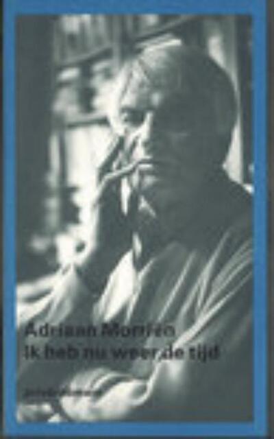 Ik heb nu weer de tijd - Adriaan Morrien Ik heb nu weer de tijd - Adriaan Morrien