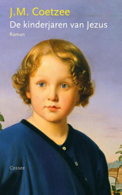 De kinderjaren van Jezus - J.M. Coetzee De kinderjaren van Jezus - J.M. Coetzee