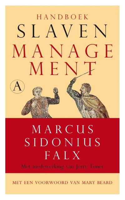 Handboek slavenmanagement - Marcus Sidonius Falx, Jerry Toner Handboek slavenmanagement - Marcus Sidonius Falx, Jerry Toner