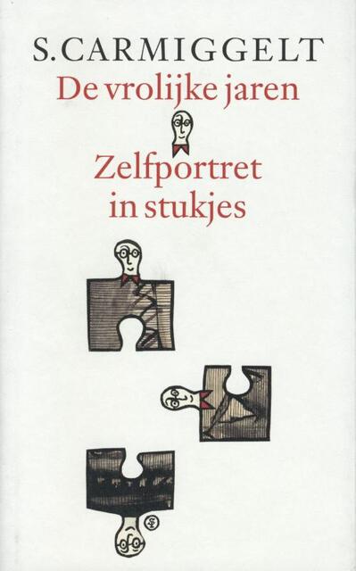 De vrolijke jare & zelfportret in stukjes - S. Carmiggelt De vrolijke jare & zelfportret in stukjes - S. Carmiggelt