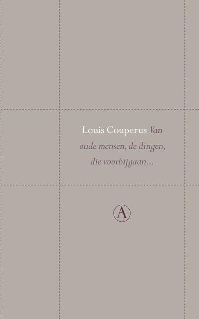 Van oude mensen, de dingen, die voorbijgaan - Louis Couperus Van oude mensen, de dingen, die voorbijgaan - Louis Couperus