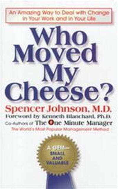 Who moved my cheese? - Spencer Johnson Who moved my cheese? - Spencer Johnson