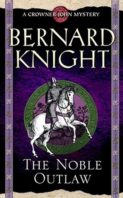 The Noble Outlaw - Bernard Knight The Noble Outlaw - Bernard Knight