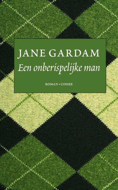 Een onberispelijke man - Jane Gardam Een onberispelijke man - Jane Gardam
