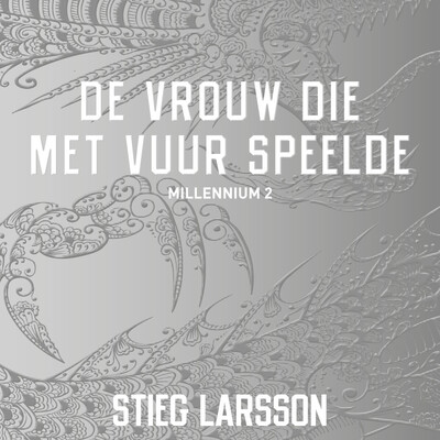 Millennium deel 2: De vrouw die met vuur speelde - Stieg Larsson Millennium deel 2: De vrouw die met vuur speelde - Stieg Larsson