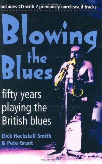 Blowing the Blues - Dick Heckstall-Smith, Pete Grant Blowing the Blues - Dick Heckstall-Smith, Pete Grant