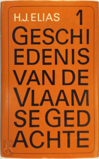 Geschiedenis van de Vlaamse gedachte (1780 - 1914) - H.J. Elias Geschiedenis van de Vlaamse gedachte (1780 - 1914) - H.J. Elias