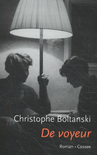 De voyeur - Christophe Boltanski De voyeur - Christophe Boltanski
