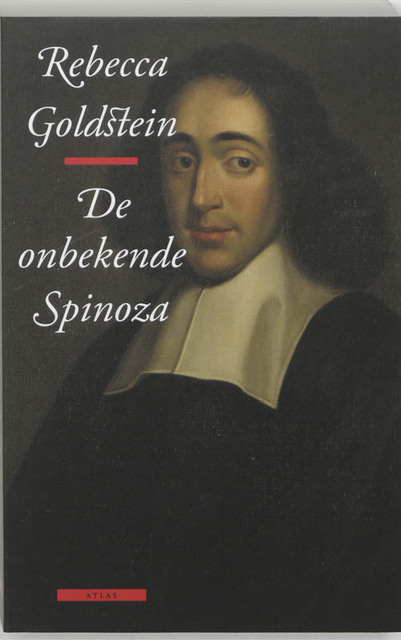 De onbekende Spinoza - R. Goldstein De onbekende Spinoza - R. Goldstein