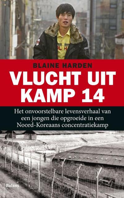 Vlucht uit Kamp 14 - Blaine Harden Vlucht uit Kamp 14 - Blaine Harden