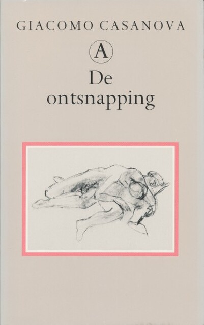 De ontsnapping: memoires deel 4 - Integrale editie - Giacomo Casanova De ontsnapping: memoires deel 4 - Integrale editie - Giacomo Casanova
