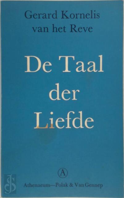 De Taal der Liefde - Gerard Kornelis van het Reve De Taal der Liefde - Gerard Kornelis van het Reve