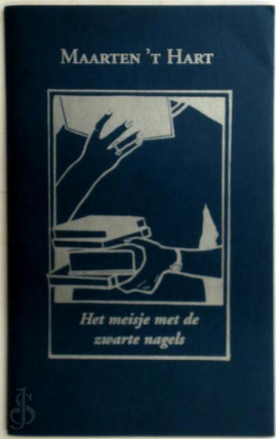Het meisje met de zwarte nagels - Maarten 't Hart Het meisje met de zwarte nagels - Maarten 't Hart