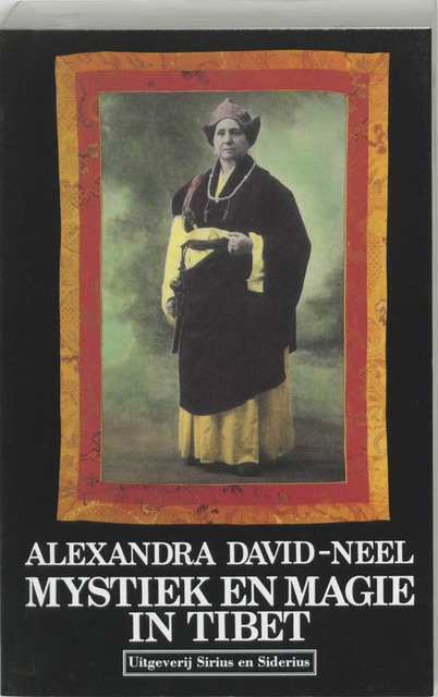 Mystiek en magie in Tibet - A. David-Neel Mystiek en magie in Tibet - A. David-Neel