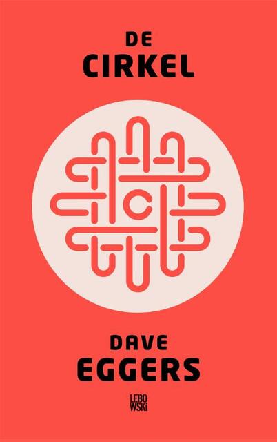 De cirkel - Dave Eggers De cirkel - Dave Eggers