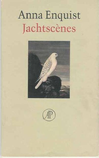 Jachtscenes - Anna Enquist Jachtscenes - Anna Enquist