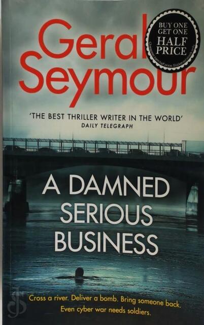 A damned serious business - Gerald Seymour A damned serious business - Gerald Seymour