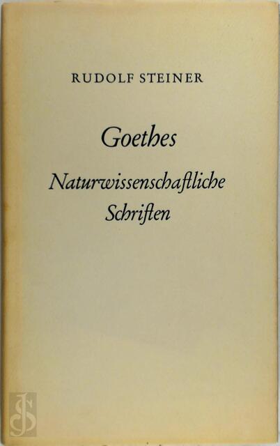 Goethes Naturwissenschaftliche Schriften - Rudolf Steiner Goethes Naturwissenschaftliche Schriften - Rudolf Steiner