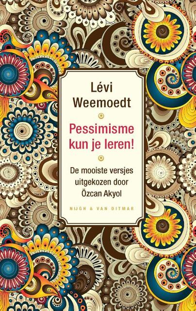 Pessimisme kun je leren! De mooiste versjes - Levi Weemoedt, Özcan Akyol Pessimisme kun je leren! De mooiste versjes - Levi Weemoedt, Özcan Akyol