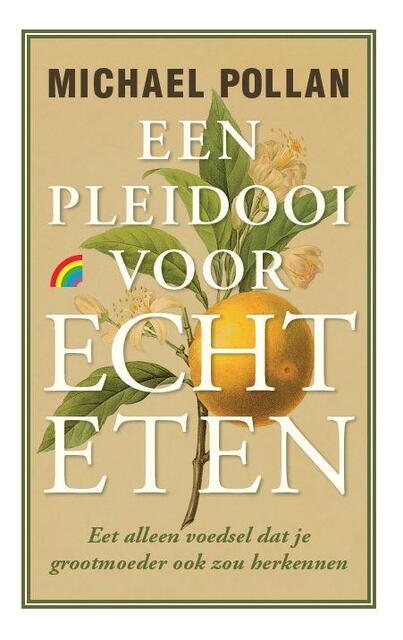 Een pleidooi voor echt eten - Michael Pollan Een pleidooi voor echt eten - Michael Pollan