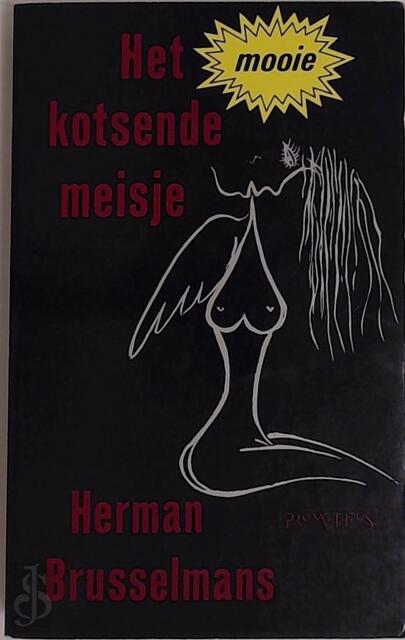 Het mooie kotsende meisje - Herman Brusselmans Het mooie kotsende meisje - Herman Brusselmans
