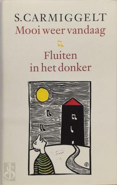 Mooi weer vandaag & Fluiten in het donker - Simon Carmiggelt Mooi weer vandaag & Fluiten in het donker - Simon Carmiggelt