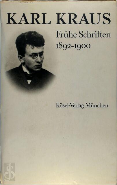 Karl Kraus Frühe Schriften - Johannes J. Braakenburg Karl Kraus Frühe Schriften - Johannes J. Braakenburg