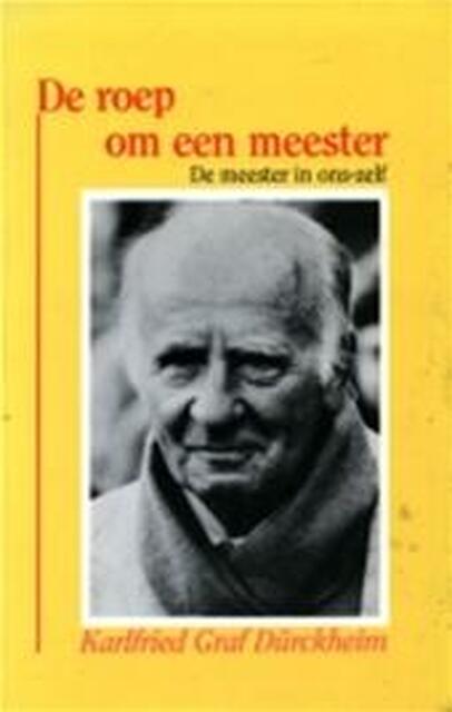 De roep om een meester - Karlfried Graf Durckheim De roep om een meester - Karlfried Graf Durckheim