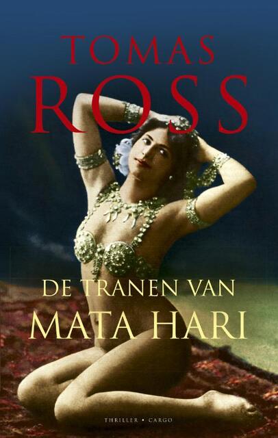 De tranen van Mata Hari - Tomas Ross De tranen van Mata Hari - Tomas Ross