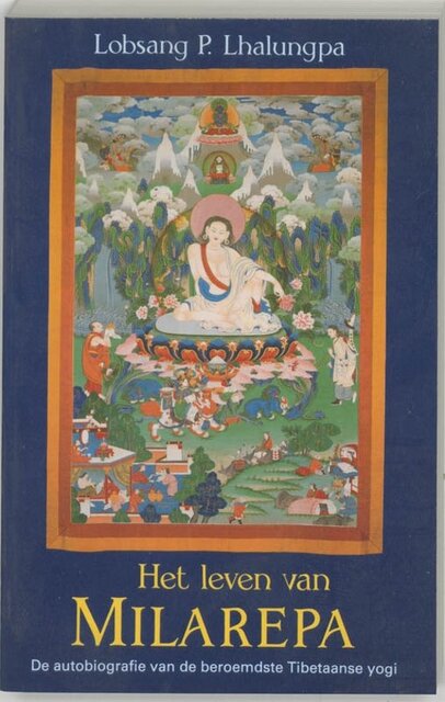 Het leven van Milarepa - L.P. Lhalungpa, R. Hartzema Het leven van Milarepa - L.P. Lhalungpa, R. Hartzema