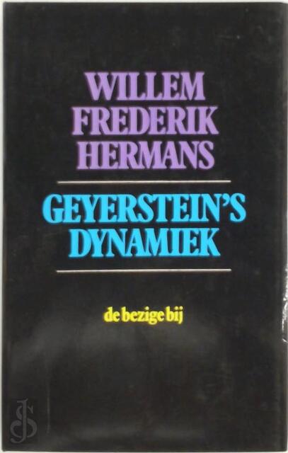 Geyerstein's dynamiek - Willem Frederik Hermans Geyerstein's dynamiek - Willem Frederik Hermans