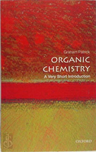 Organic Chemistry: A Very Short Introduction - Graham Patrick Organic Chemistry: A Very Short Introduction - Graham Patrick