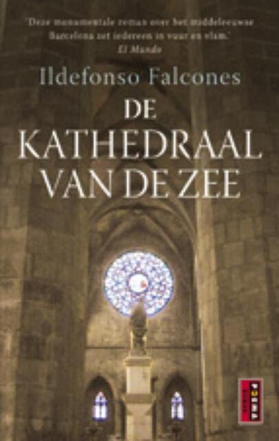 de kathedraal van de zee - Ildefonso Falcones de kathedraal van de zee - Ildefonso Falcones